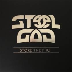 Steel God : Stoke the Fire